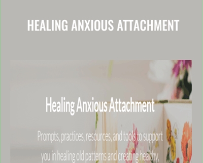 Healing Anxious Attachment - Elizabeth Gillette