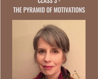 Class 3-The Pyramid of Motivations - Ellen Kratka
