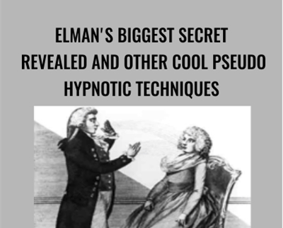 Elmans Biggest Secret Revealed and Other Cool Pseudo Hypnotic Techniques - Elmans