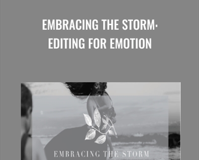 Embracing the Storm: Editing for Emotion - Twyla Jones
