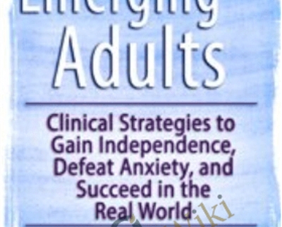 Emerging Adults: Clinical Strategies to Gain Independence