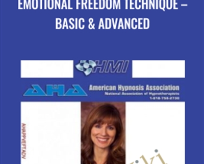 Emotional Freedom Technique - Basic and Advanced
