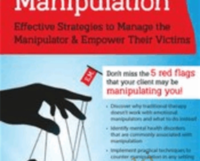 Emotional Manipulation: Effective Strategies to Manage the Manipulator and Empower Their Victims - Alan Godwin