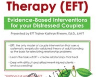 Emotionally Focused Therapy (EFT): Evidence-Based Interventions for Your Distressed Couples - Kathryn RheemEmotionally Focused Therapy (EFT): Evidence-Based Interventions for Your Distressed Couples - Kathryn Rheem