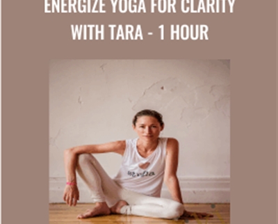 Energize Yoga for Clarity with Tara - 1 Hour - Tara Stiles