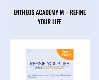 Entheos Academy M - Refine Your Life - Pilar Gerasimo