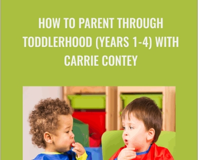 How to Parent Through Toddlerhood (Years 1-4) with Carrie Contey - Entheos Academy