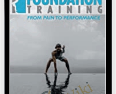 Foundation Training: Fundamentals and Daily Workouts (2014) - Eric Goodman and Peter Park
