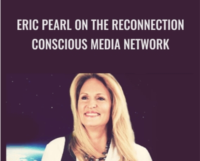 Eric Pearl on The Reconnection - Conscious Media Network with Regina Meredith