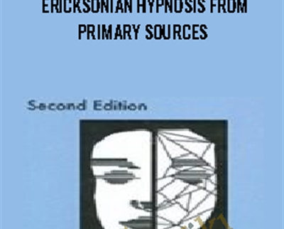 Ericksonian hypnosis from primary sources - Betty Alice Erickson