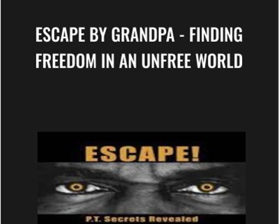 Escape By Grandpa-Finding Freedom In An Unfree World - Grandpa