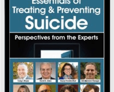 Essentials of Treating and Preventing Suicide: Perspectives from the Experts - Burt Bertram