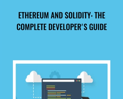 Ethereum and Solidity: The Complete Developers Guide - Stephen Grider