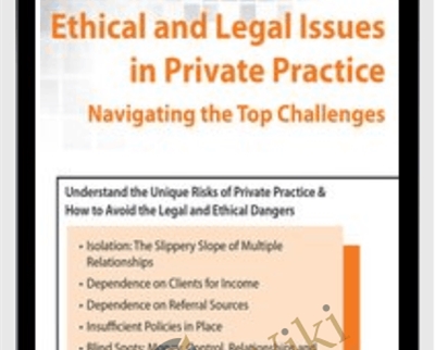 Ethical and Legal Issues in Private Practice: Navigating the Top Challenges - Terry Casey