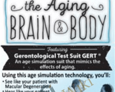 Experience the Aging Brain and Body - Mary Ann Rosa