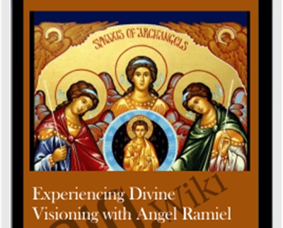 Experiencing Divine Visioning - Angel Ramiel