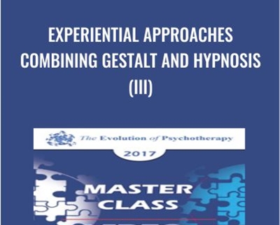 Experiential Approaches Combining Gestalt and Hypnosis (III) - Jeffrey Zeig and Erving Polster