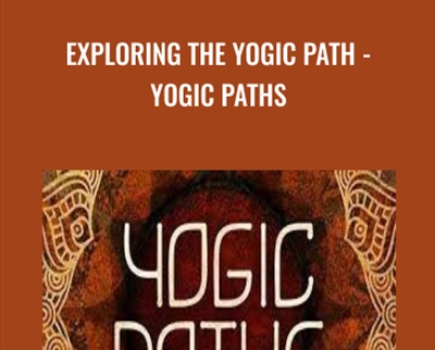 Exploring the Yogic Path - Yogic Paths