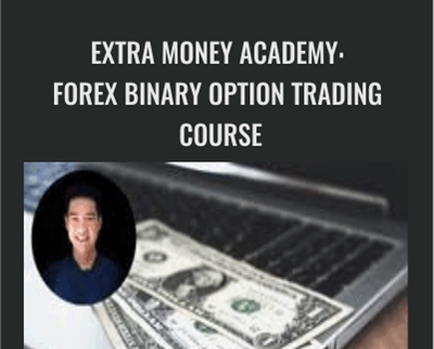 Extra Money Academy: Forex Binary Option Trading Course - Extra Money Academy