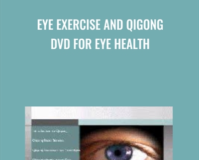 Eye Exercise And Qigong DVD For Eye Health - Marc Grossman and Michael Edson