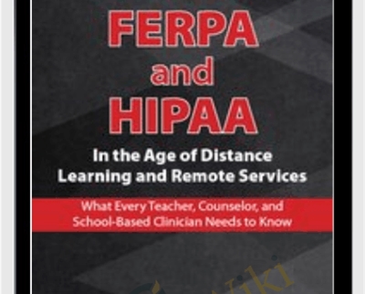 FERPA and HIPAA in the Age of Distance Learning and Remote Services: What Every Teacher
