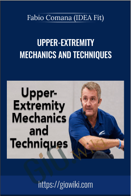 (IDEA Fit)-Upper-Extremity Mechanics and Techniques - Fabio Comana