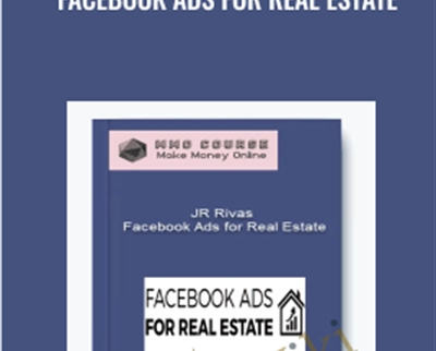Facebook Ads For Real Estate - JR Rivas