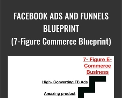 Facebook Ads and Funnels Blueprint (7-Figure Commerce Blueprint) - Alex Fedotoff