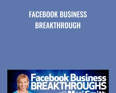 Facebook Business Breakthrough - Mari Smith