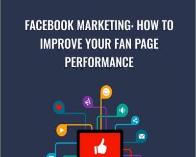 Facebook Marketing: How To Improve Your Fan Page Performance - Sandor Kiss