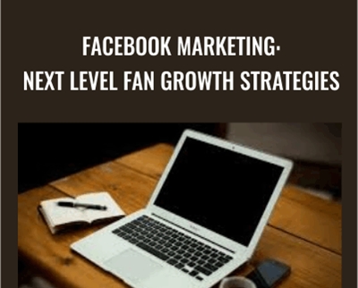 Facebook Marketing: Next Level Fan Growth Strategies - Sandor Kiss