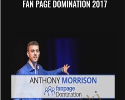 Fan Page Domination 2017 - Anthony Morrison