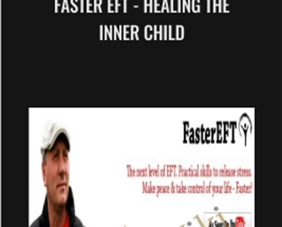 Faster EFT: Healing The Inner Child - Robert Smith