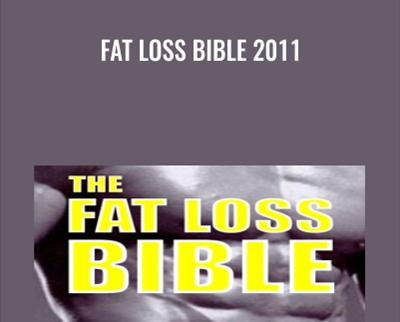Fat Loss Bible 2011 - Anthony Colpo