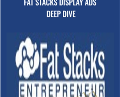 Fat Stacks Display Ads Deep Dive - Jon Dykstra