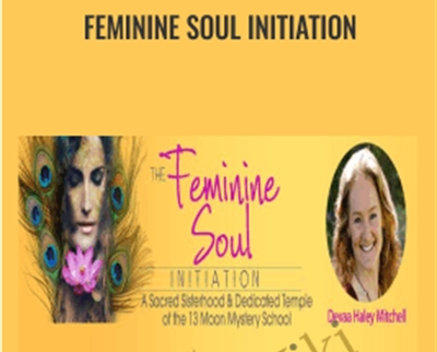 Feminine Soul Initiation - Devaa Haley Mitchell