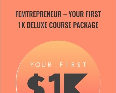 Femtrepreneur-Your First 1K Deluxe Course Package - Mariah Coz