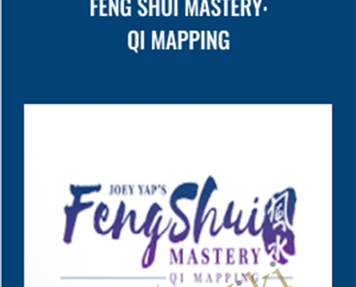 Feng Shui Mastery: Qi Mapping - Joey Yap