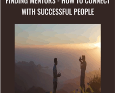 Finding Mentors- How To Connect With Successful People - Martin Georgiev