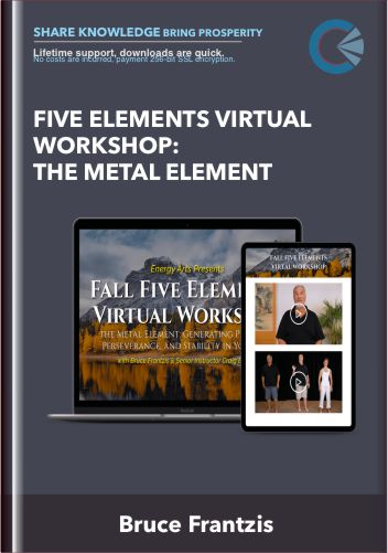 Five Elements Virtual Workshop: The Metal Element  -  Bruce Frantzis
