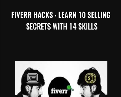 Fiverr Hacks : Learn 10 selling secrets with 14 skills - Saksham Choudhary