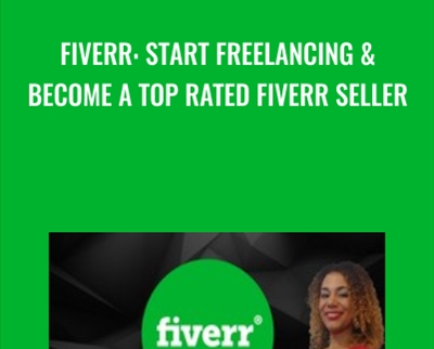 Fiverr: Start Freelancing and Become a Top Rated Fiverr Seller - Sasha Miller