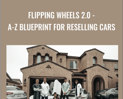 Flipping Wheels 2.0- A-Z Blueprint For Reselling Cars - Ricky and Team