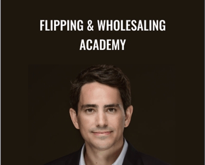 Flipping and Wholesaling Academy - Walker Deibel