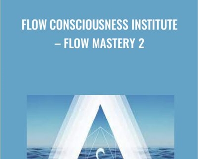 Flow Consciousness Institute - Flow Mastery 2