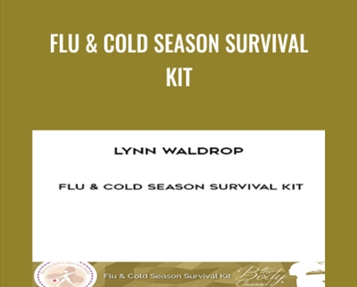 Flu and Cold Season Survival Kit - Lynn Waldrop