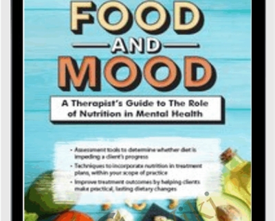 Food and Mood: A Therapists Guide to The Role of Nutrition in Mental Health - Kathleen D. Zamperini