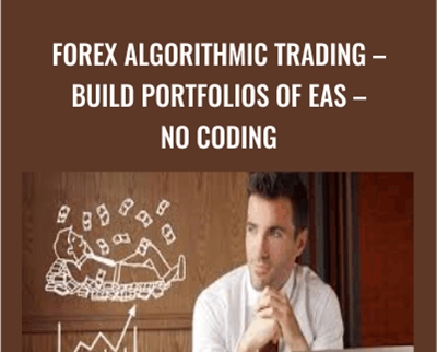 Forex Algorithmic Trading-Build Portfolios of EAs - No coding