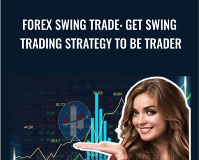 Forex Swing Trade: Get Swing Trading Strategy to Be Trader - Thomas Boleto