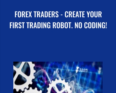 Forex Traders-Create Your First Trading Robot. No Coding! - Menachem Reinshmidt